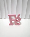 Pink Fé (faith) sign, 3D printed